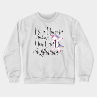 Unicorn Librarian - Cute Librarian Crewneck Sweatshirt